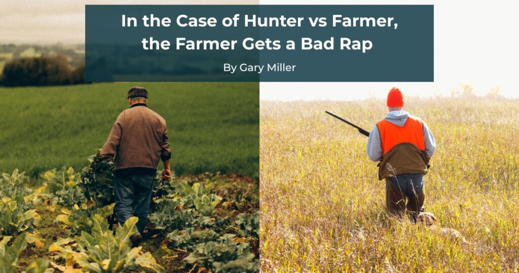 In the Case of Hunter vs Farmer, the Farmer Gets a Bad Rap - - Miller Resource Group